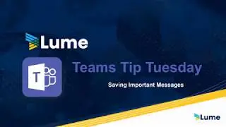 Teams Tip Tuesday with Lume - Saving Important Messages