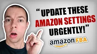 WARNING: 2 x Amazon Settings To UPDATE URGENTLY! (Amazon FBA)