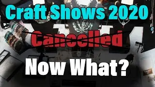 Craft Shows 2020 - Let's Talk About What You Can Do For Your Craft Business in This Difficult Time