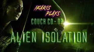 Couch CO-OP: Alien Isolation: Welcome to Savastapol