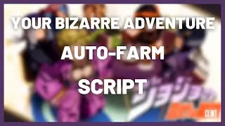 *FREE* 😈 Your Bizarre Adventure [AUTOFARM,TELEPORT...] SCRİPT😈 - ROBLOX SCRİPT