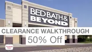 Bed Bath And Beyond Clearance Walkthrough Run💃🏾50% Off!!