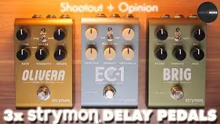 Shootout + Opinion: STRYMON OLIVERA vs. EC-1 vs. BRIG (Strymon Delay Pedal Shootout)