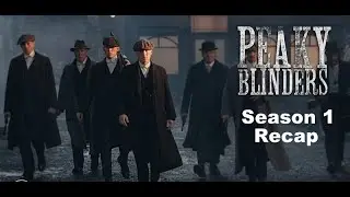 Peaky Blinders Season 1 Recap #cillianmurphy#thomasgang