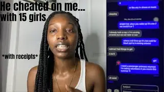 STORYTIME | He cheated on me with 15 girls *with receipts*