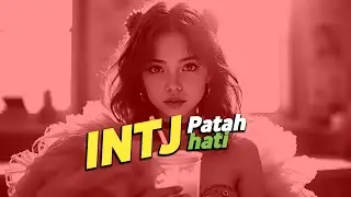 INTJ  💔 KEKUATAN DALAM KEHENINGAN‼️