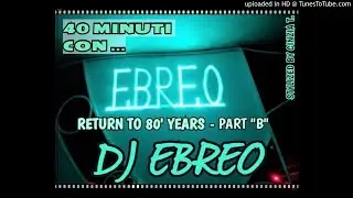 DJ EBREO@40 minuti con Dj Ebreo - Part 