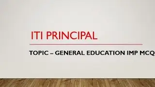 General Education MCQ for ITI Principal Exam | Important Questions & Answers