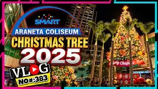 VLOG no#383 | SMART Araneta Coliseum Christmas Tree 2025