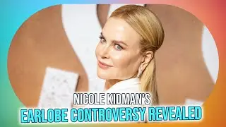 Nicole Kidman's Pixie Ears Explained: The Risks of Facelifts Revealed