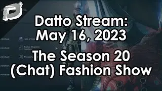 Datto Stream: The Season 20 (Chat) Fashion Show - May 16, 2022