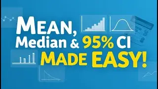Biostatistics Tutorial: Mean, Median, Standard Error & 95% Confidence Interval Explained(Part A)