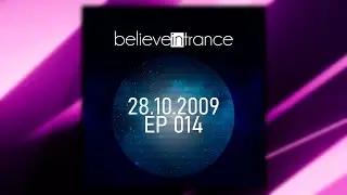 Danny Sateler pres. Believe in Trance Ep 014 [28.10.2009]