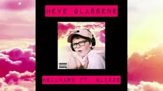 Hellvard ft  Glizze - Heve Glassene