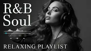 【R&B Soul】Calm R&B Soul Collection &ndash; Relaxing Tunes & Gentle Rhythms for Focus