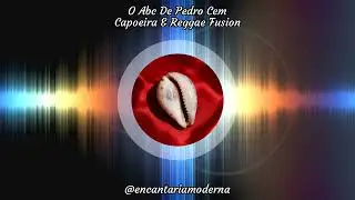 O Abc De Pedro Cem (Capoeira & Reggae Fusion)