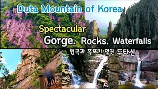Duta Mountain of Korea - Spetacular Gorge, Rocks and Waterfalls