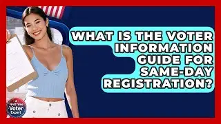 What Is The Voter Information Guide For Same-day Registration? - First Time Voter Expert