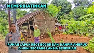 KAGET MIRIS DAN MEMPRIHATINKAN, RUMAH REOT LAPUK BOCOR HAMPIR AMBRUK DIHUNI LANSIA SENDIRIAN