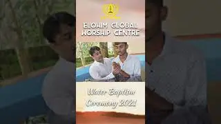 Water Baptism Ceremony 2021 | Elohim GWC