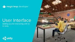 User Interface (UI) in Unity - Magic Leap Dev Guide
