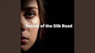 Secret of the Silk Road