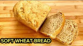 No-Fail Wheat Bread Recipe | Soft, Fluffy & Delicious