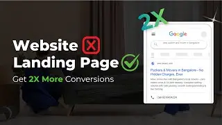 The Landing Page Format That Converts 2&times; Better Than Websites for Packers & Movers | Google Ads