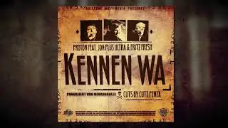 Proton feat. Jon Plus Ultra & Fritz Fresh - Kennen Wa (prod. MirrorBeatz)