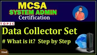 Data Collector Set Explained in Windows Server| How to Use Data Collector Set | MCSA in Hindi