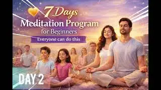 Meditation for Beginners| Day 2 | 7 Days Step-by-Step Easy Program | 7 Din Mein Shanti Aur Clarity