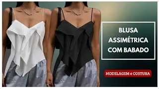 Blusa assimétrica com babado - modelagem e costura