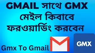 How to forwarding gmx to gmail | Forwarding