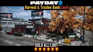 PAYDAY 2 - Harvest & Trustee Bank DSOD (Loud) Solo All Loot
