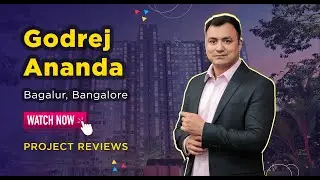 Godrej Ananda, Bagalur, Bangalore: Buy Spacious 1, 2 & 3 BHKs now | Project Reviews | Housing.com