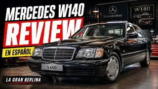 Review en español del Mejor Clase S de TODOS LOS TIEMPOS | MERCEDES CLASE S W140