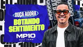 Elli jonh MP10 - Nessas Horas ( Botando Sentimento)