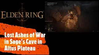 Elden Ring [Lost Ashes of War in Sage's Cave in Altus Plateau]