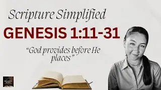 Scripture Simplified: Genesis 1:11-31