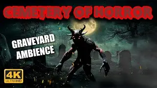 Haunted Cemetery Ambience | Ghosts, Zombies & Demons in the Graveyard