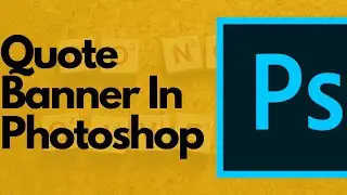 How to make Quote Banner Design in Photoshop | Inspirational quote design | Photoshop tutorial