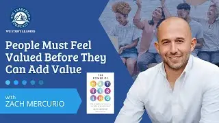 TLP483: People Must Feel Valued Before They Can Add Value