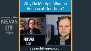 Why Do Multiple Women Accuse Men at One Time? - Research the News Clips