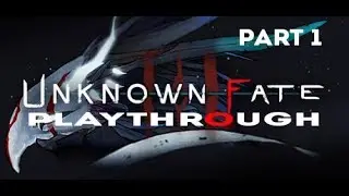 Unknown Fate - Playthrough Part 1 (story-driven first-person puzzle adventure)
