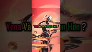 Yena Vs Qi Ai Ngon Hơn ? #shorts #lienquanmobile