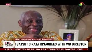 Ghana Tonight: Tsatsu Tsikata disagrees with World Bank director