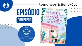 Ep.01 - A Pequena Livraria dos Cora&ccedil;&otilde;es Solit&aacute;rios - Annie Darling