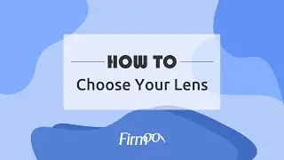 How to Choose Your Lens | Firmoo.com