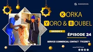 KORKA YORO et BOUBEL EPISODE 24 ( saison 2 )