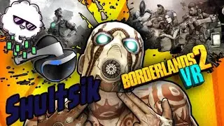 Borderlands 2 VR -  Полный Отрыв на полную катушку! Скачать Бесплатно)